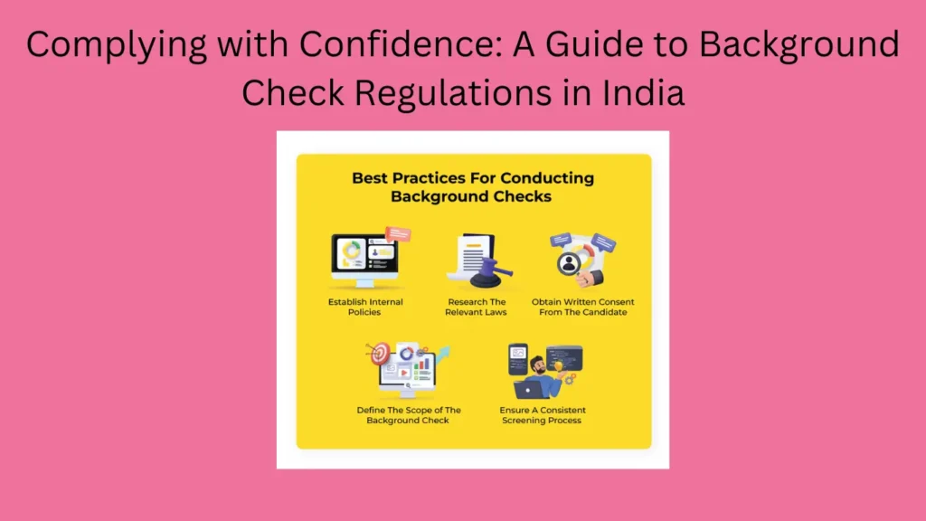 Complying with Confidence: A Guide to Background Check Regulations in India