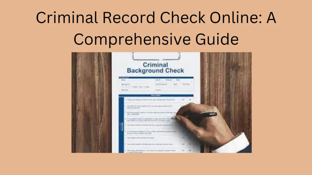 Criminal Record Check Online: A Comprehensive Guide