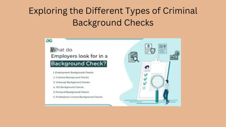 Exploring the Different Types of Criminal Background Checks