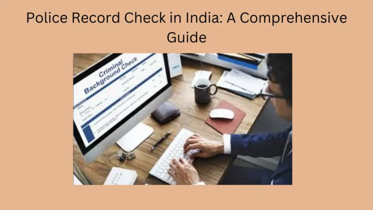 Police Record Check in India: A Comprehensive Guide
