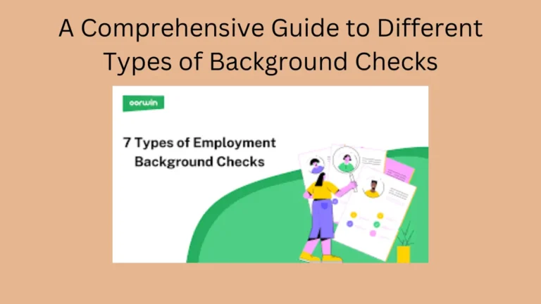 A Comprehensive Guide to Different Types of Background Checks