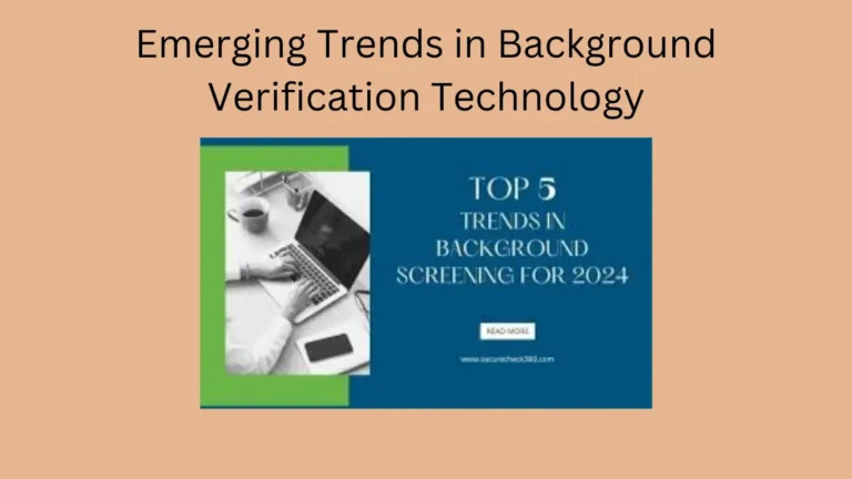 Emerging Trends in Background Verification Technology