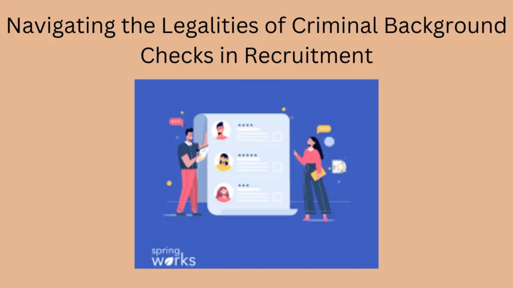 Navigating the Legalities of Criminal Background Checks in Recruitment