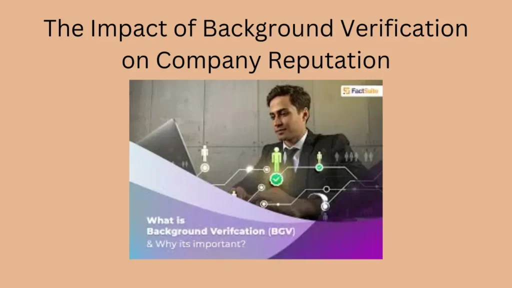 The Impact of Background Verification on Company Reputation