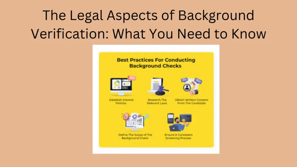 The Legal Aspects of Background Verification: What You Need to Know