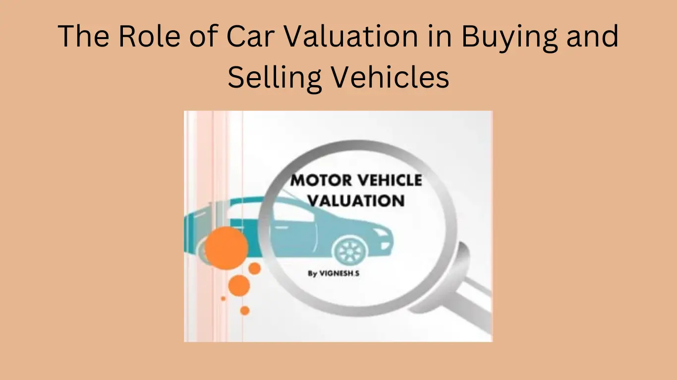 The Role of Car Valuation in Buying and Selling