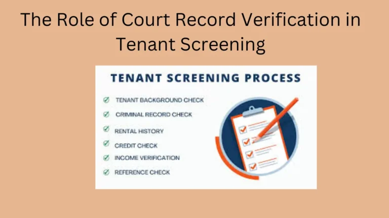 The Role of Court Record Verification in Tenant Screening