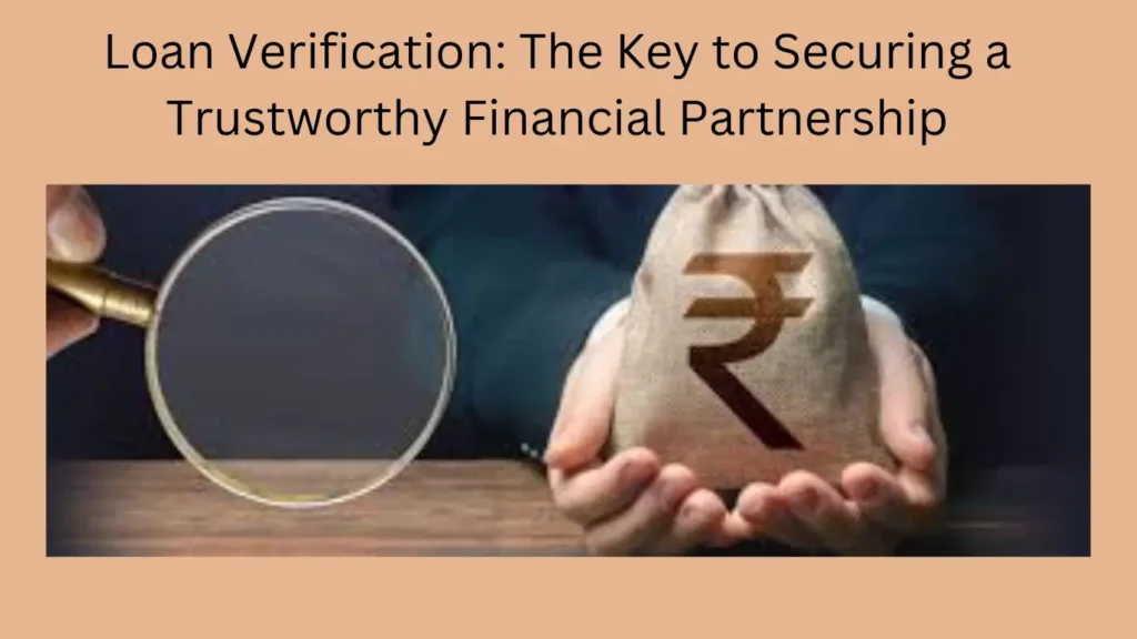 Loan Verification: The Key to Securing a Trustworthy Financial Partnership