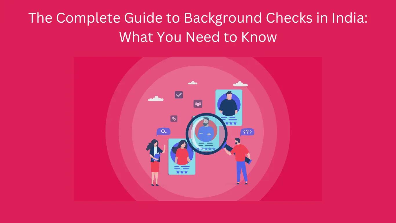 The All-Inclusive Handbook on Indian Background Checks