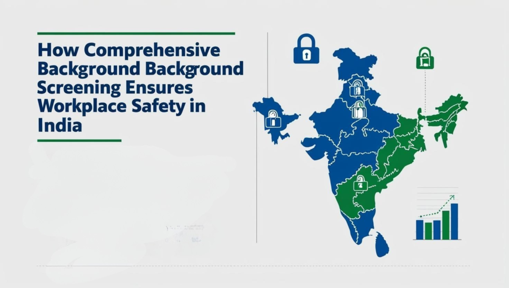 How Comprehensive Background Screening Ensures Workplace Safety in India