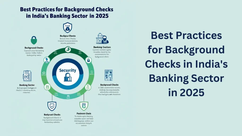 Best Practices for Background Checks in India's Banking Sector in 2025