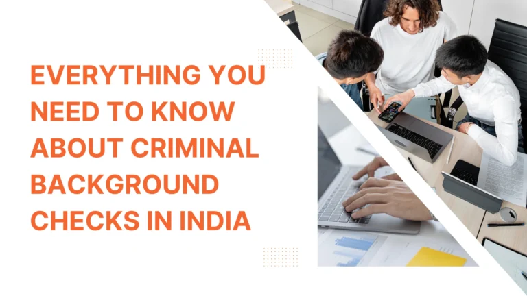 Everything You Need to Know About Criminal Background Checks in India