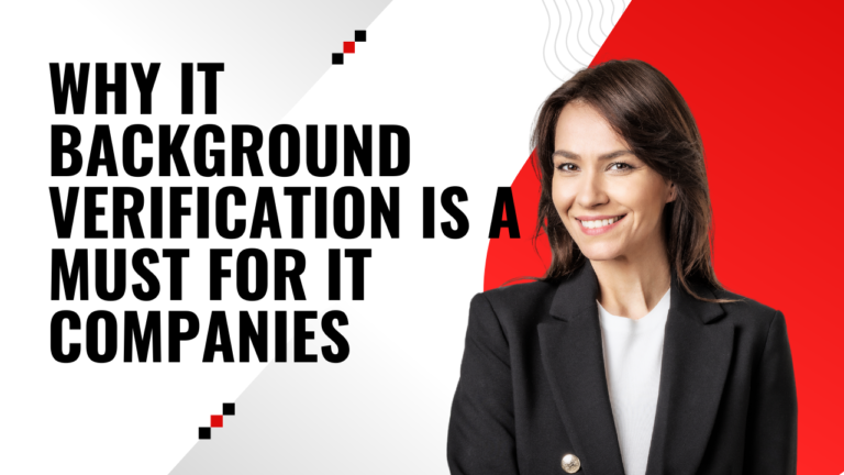 Why IT Background Verification is a Must for IT Companies